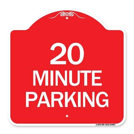 Signmission Designer Series Sign-20 Minute Parking, Red & White Aluminum Sign, 18" x 18", RW-1818-24493 A-DES-RW-1818-24493